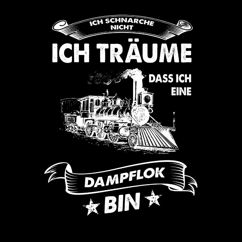 Ich träume dass ich eine Dampflok bin Geschenk Zug