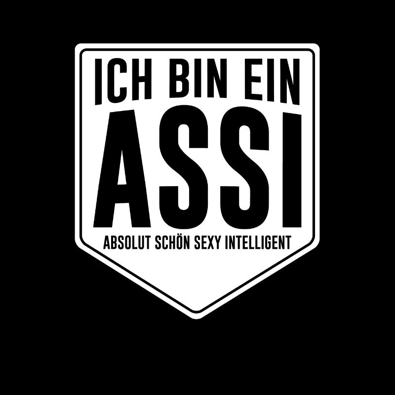 Bin Ein Assi Sexy Asozial Arbeitslos Assozial