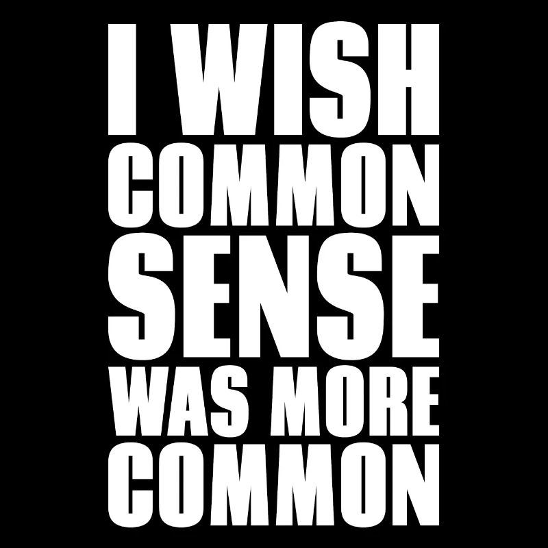 I WISH COMMON SENSE WAS MORE COMMON GESCHENK