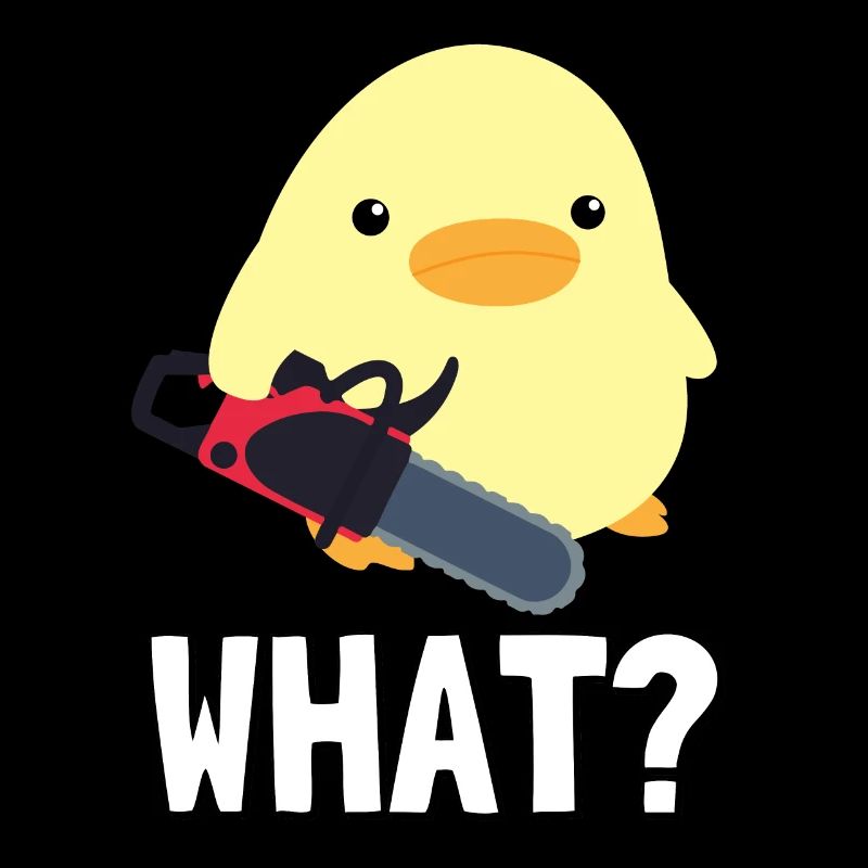 Qu’est-ce qu’il Canard avec tronçonneuse Meme Küken Idée cadeau
