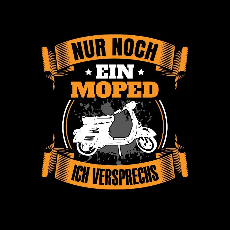 Nur noch ein Moped ich versprechs Moped Mofa