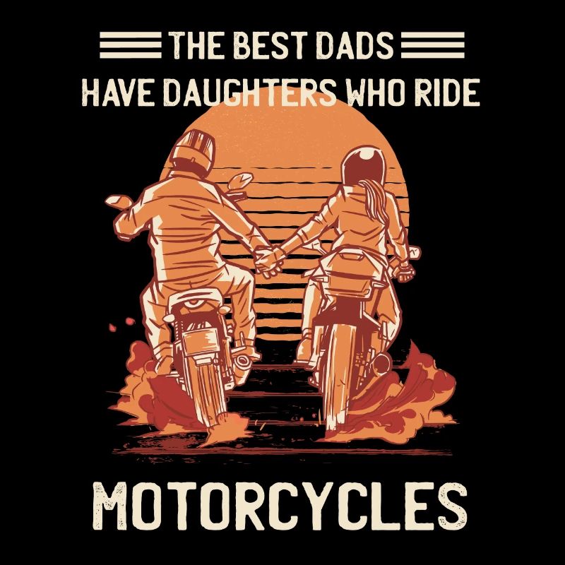 Die besten Väter haben Töchter, die Motorräder fahren