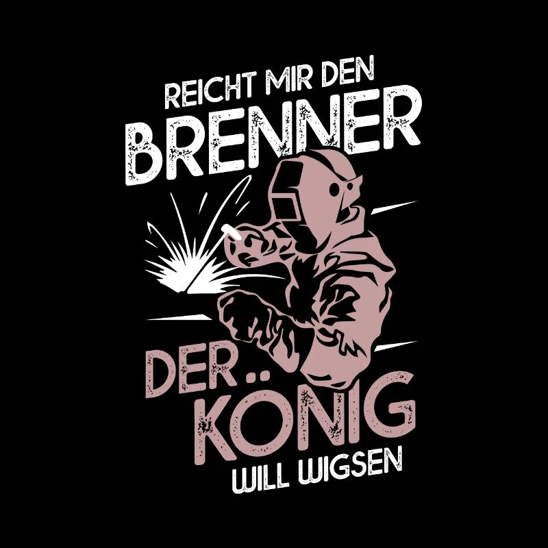 Reicht Mir Den Brenner Der König Will Wigsen