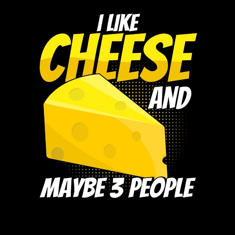 Cheese saying gift, cheese lover, cheese lover, cheese