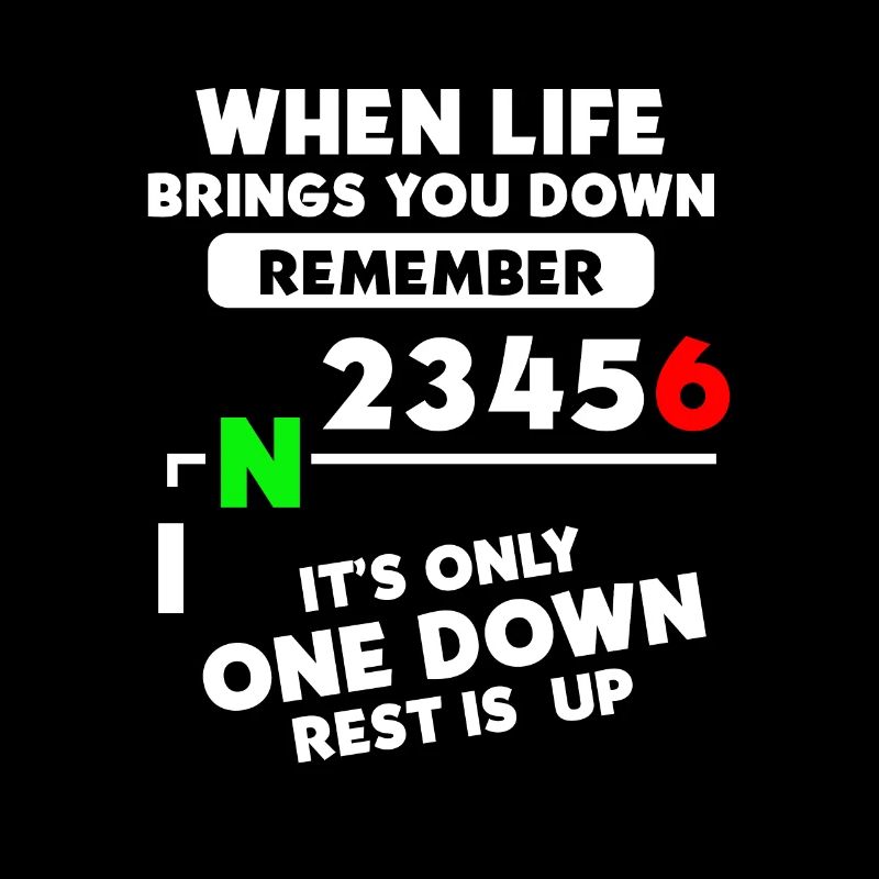 When Life Brings You Down Only One Down Rest is Up