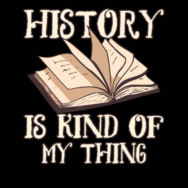 History is my thing Profession History Historian