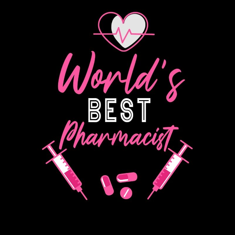 World's Best Pharmacist Pharmacist Pharmacist Pharmacy Profession