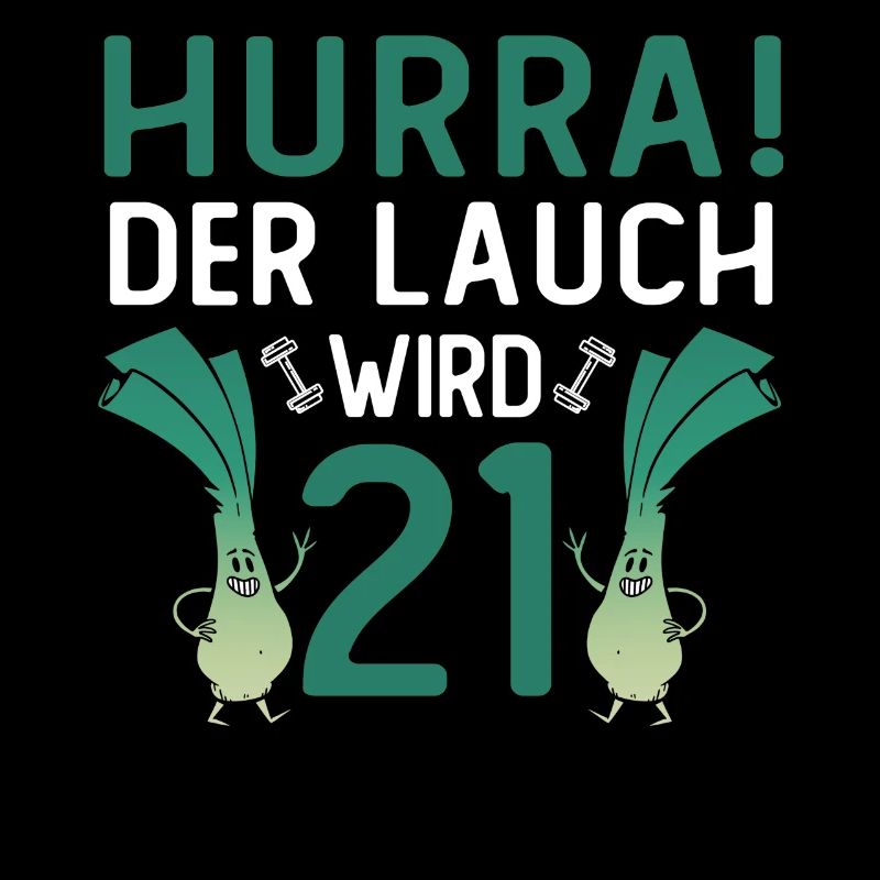 Hurra der Lauch wird 21