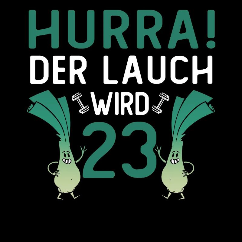 Hurra der Lauch wird 23