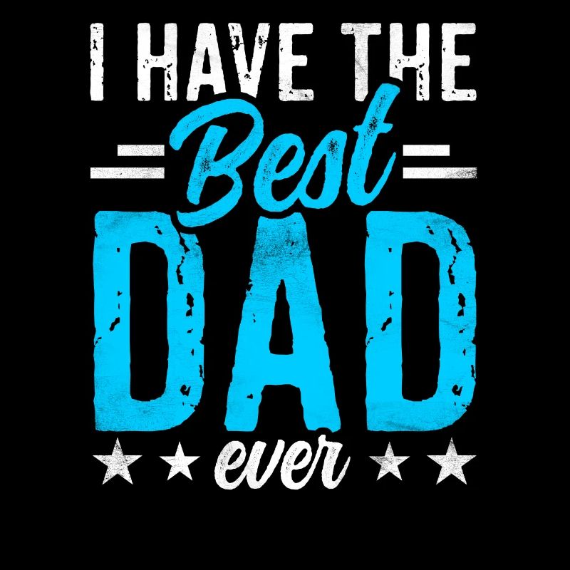 I Have The Best Father Ever Papa Papi