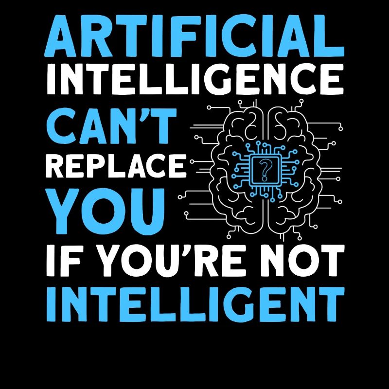 AI Can't Replace You If You're Not Intelligent