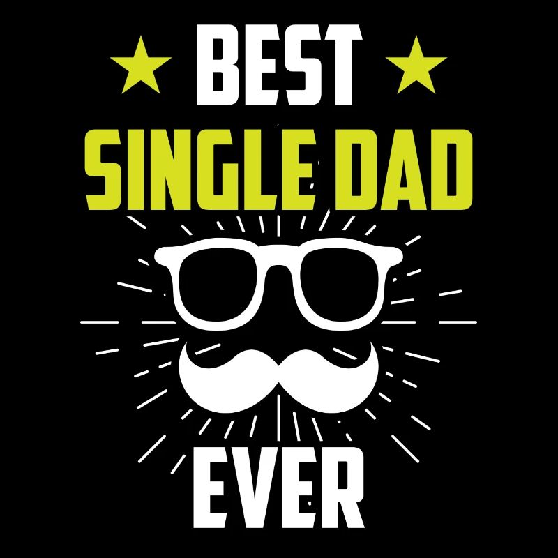 Best Single Father Ever Dad