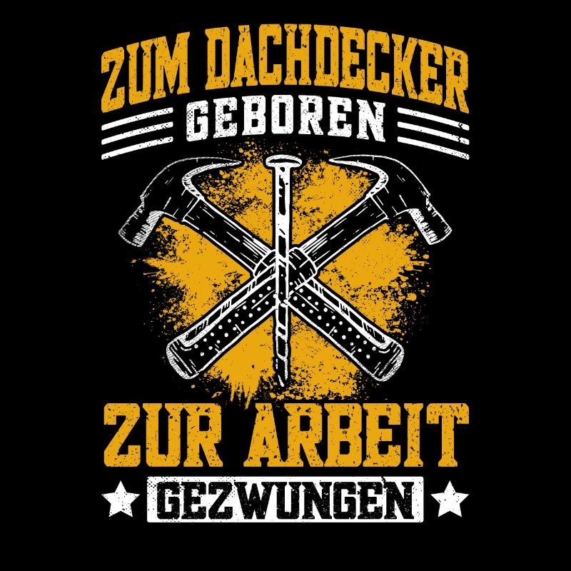 Lustiger Dachdecken Spruch - Dachdecker