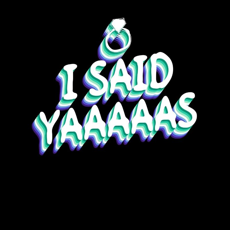 I Said Yaaaaas - Schwuler Homo-Ehe Homosexuell
