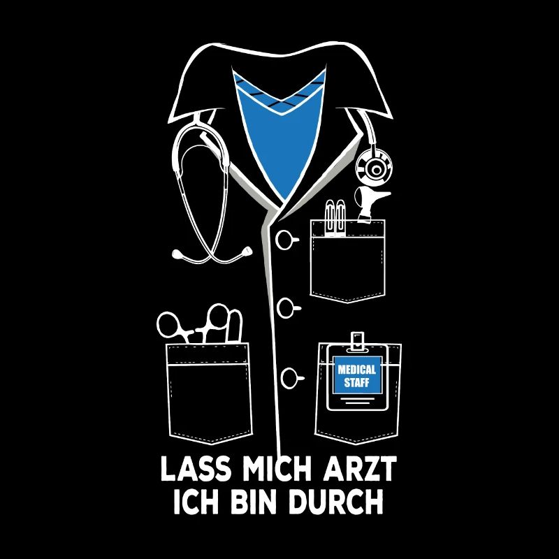 Lass mich Arzt ich bin durch