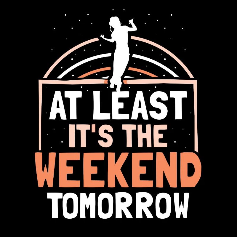 At least tomorrow weekend Friday is finally