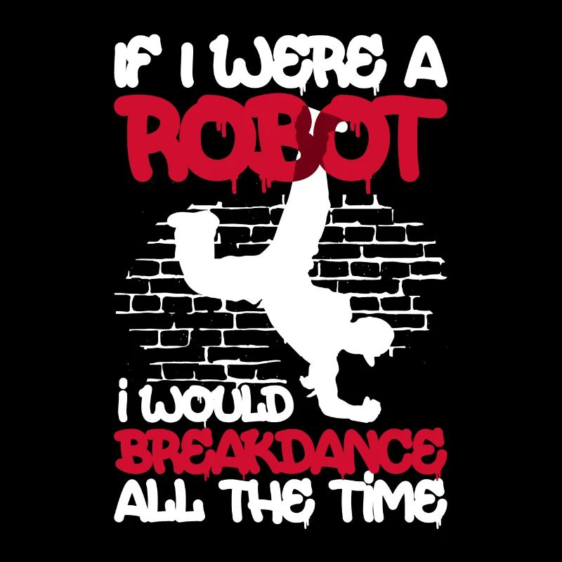 Breakdance Breakdancer Break Dance Hip Hop