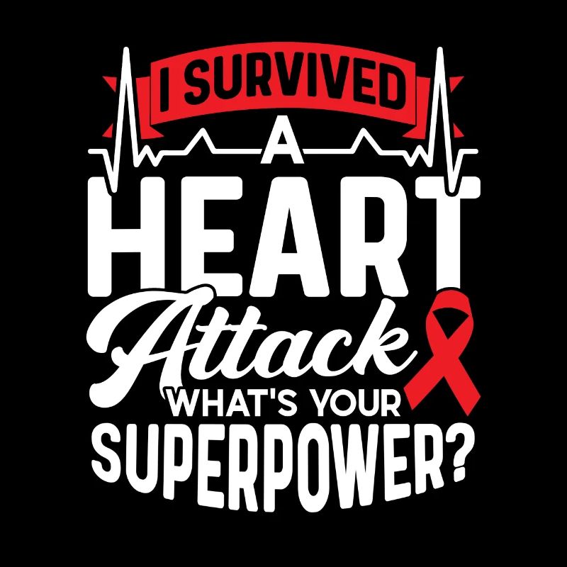 I survived a heart attack Heart attack