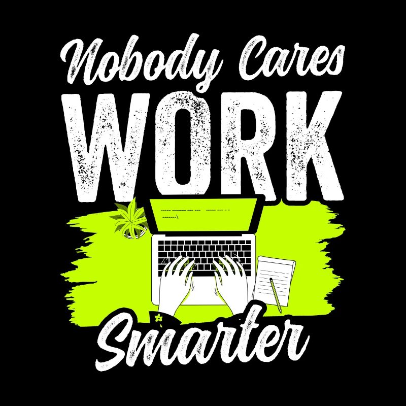 Nobody Cares: Work Smarter Motivation
