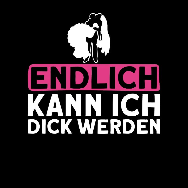 Endlich Kann Ich Dick Werden - Braut JGA
