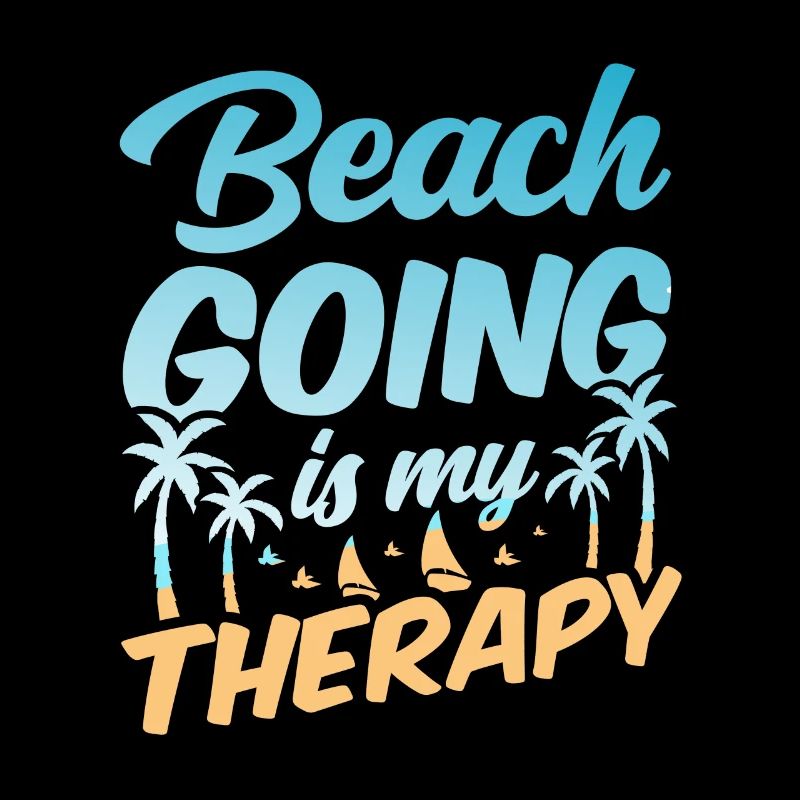 Beach holiday is my therapy Beach beach