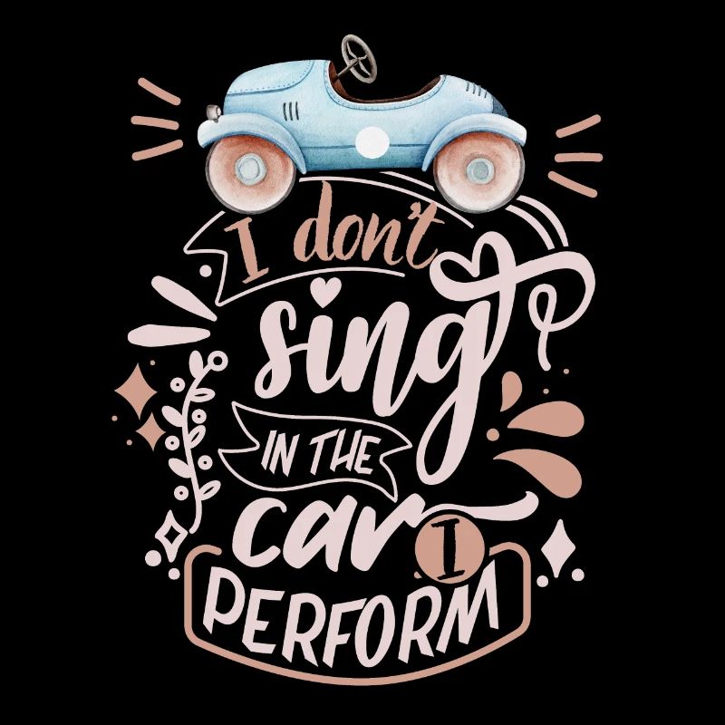 Car saying, funny automobile, singing