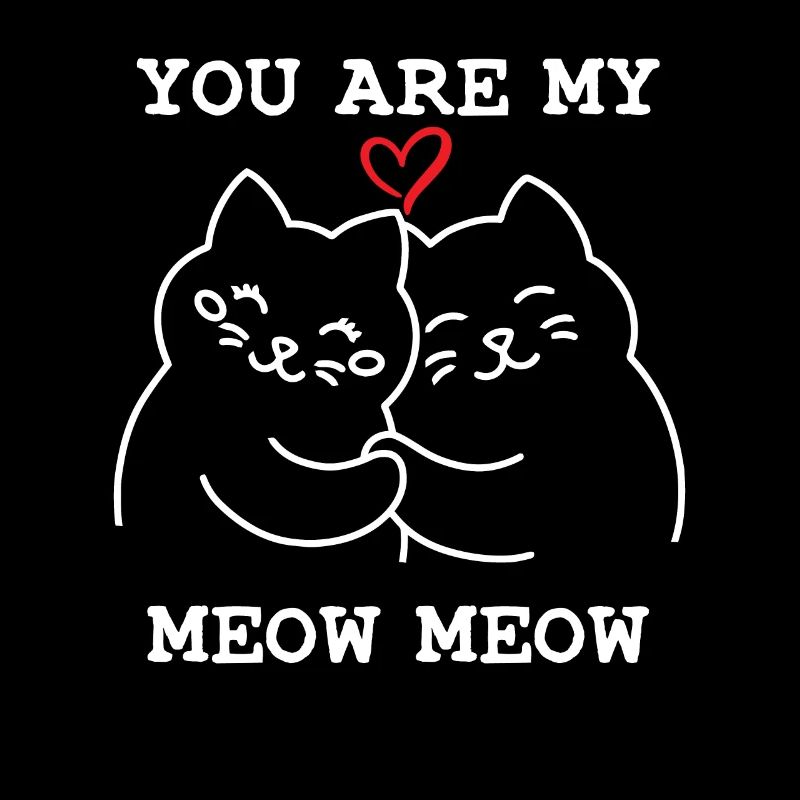 Tu es mon chat miaou miaou
