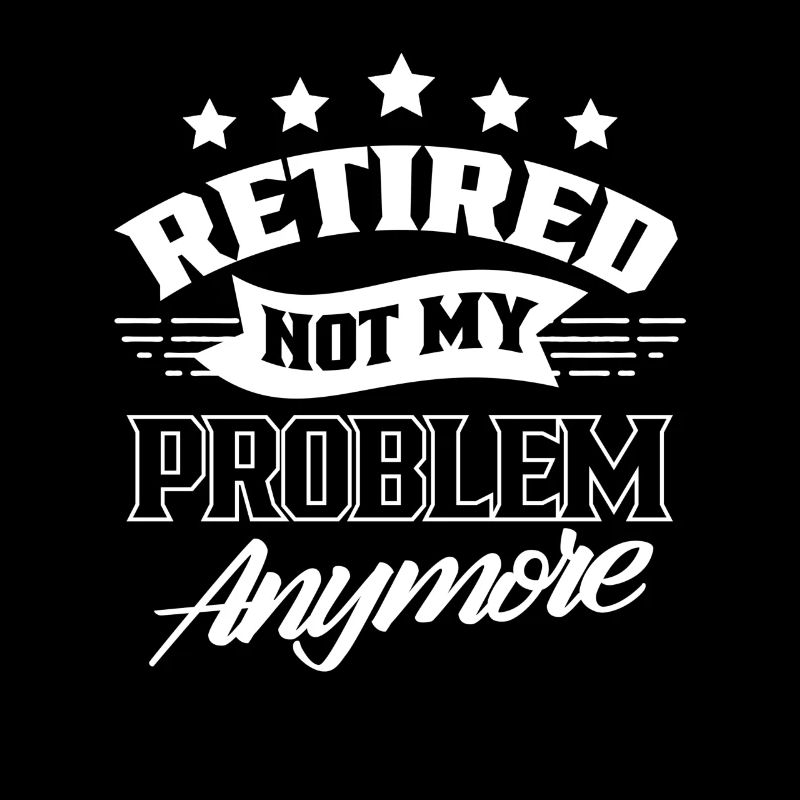 À la retraite, ce n’est plus mon problème Pension de retraite