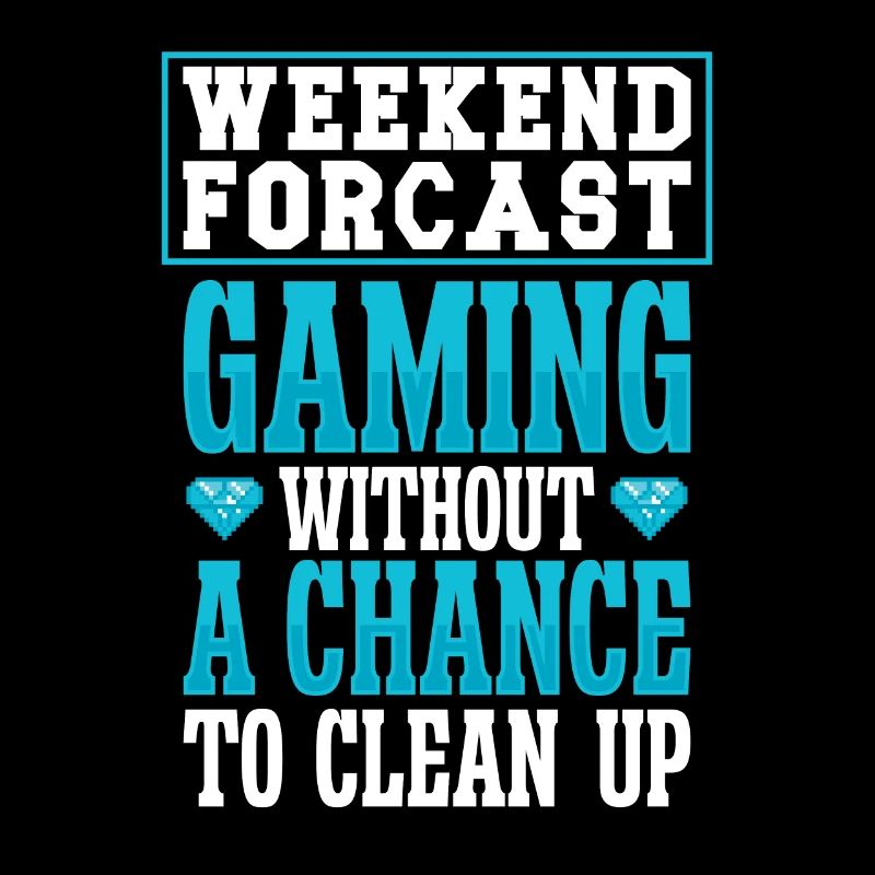 Weekend forecast Gaming without a chance