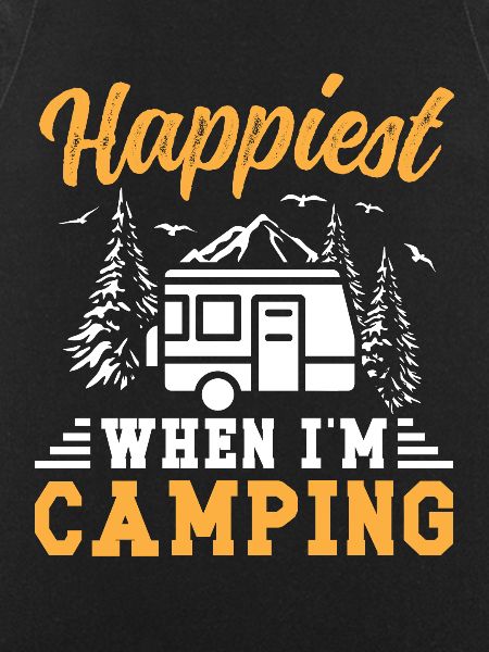 Happiest when i'm Camping