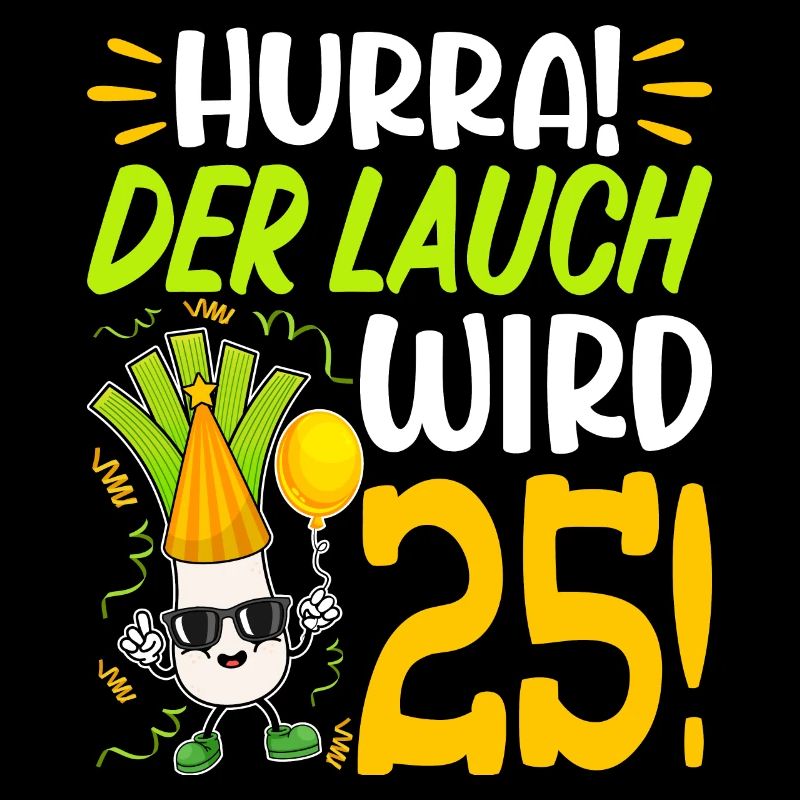 Hurra der Lauch wird 25 Geburtstag