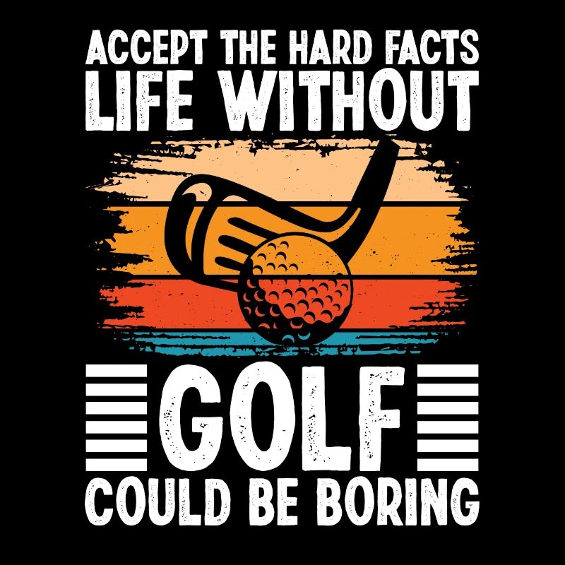 La vie sans golf pourrait être ennuyeuse