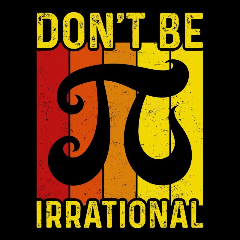 Don't be irrational