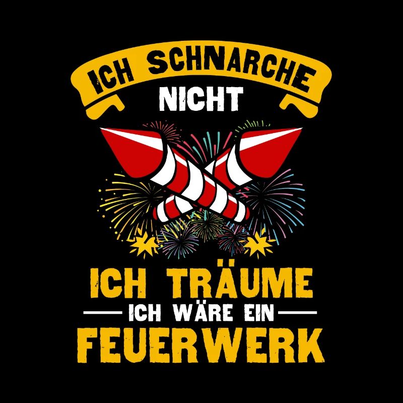 Schnarche Nicht Ich Träume Ich bin ein Feuerwerk