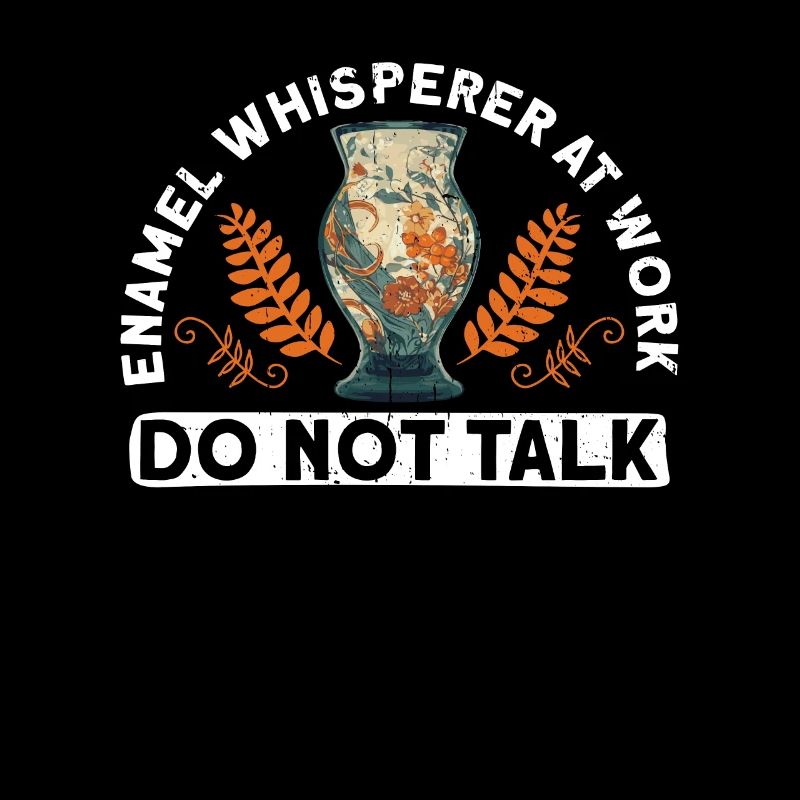 Enamel Whisperer at Work - Do Not Talk -