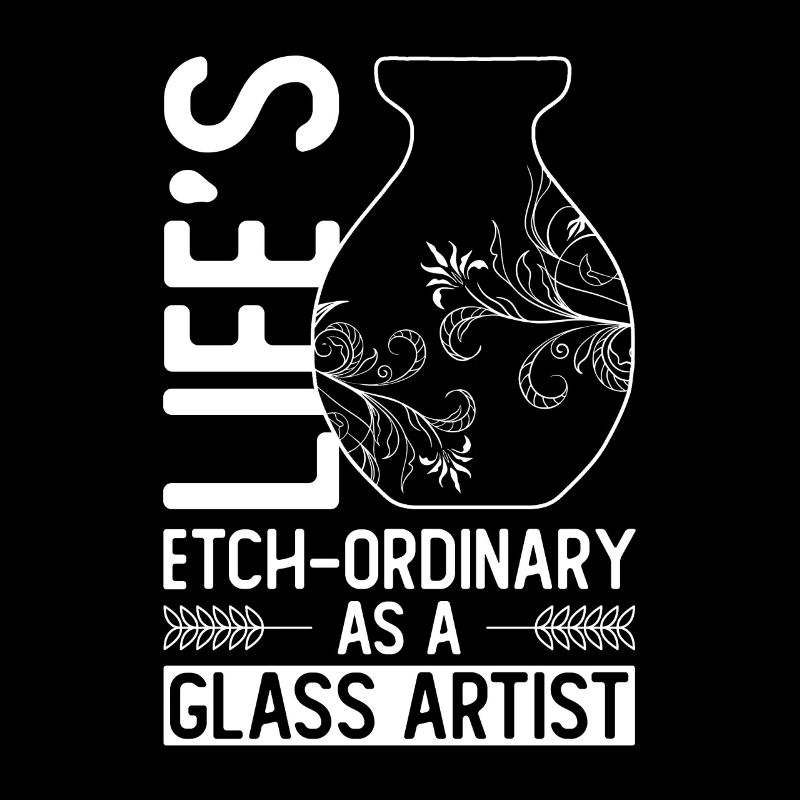 Life is etching-ordinary as a glass artist -