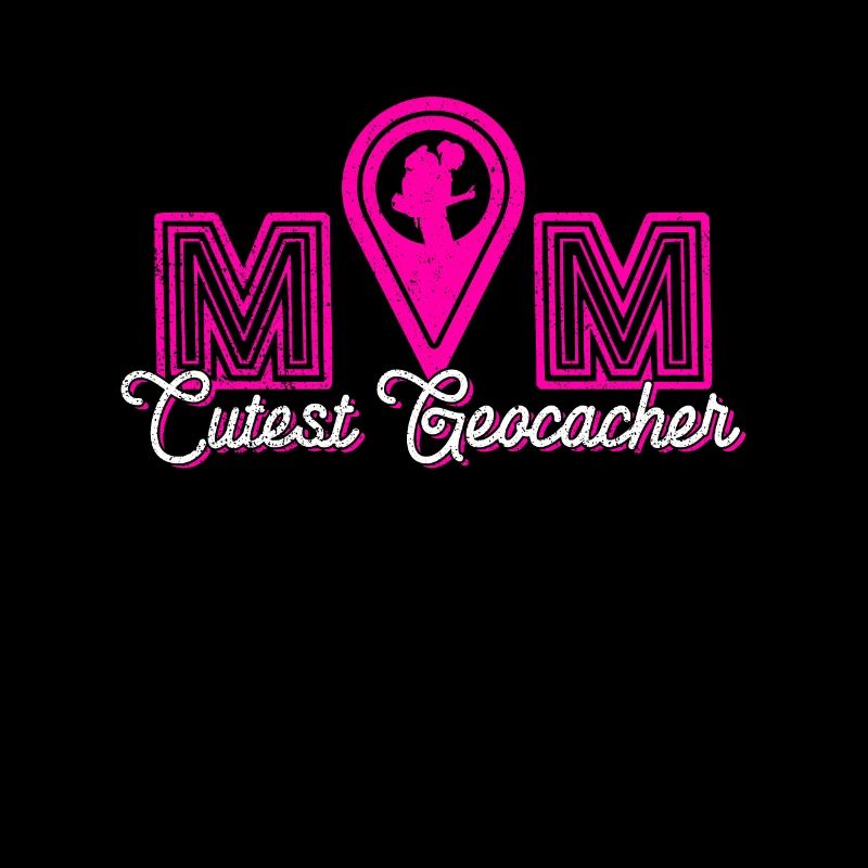 Maman - Géocacheur le plus mignon - Geocaching Geocacher