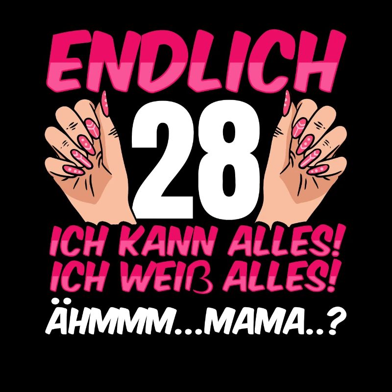 Endlich 28 Ich Kann Alles Ich Weiß Alles