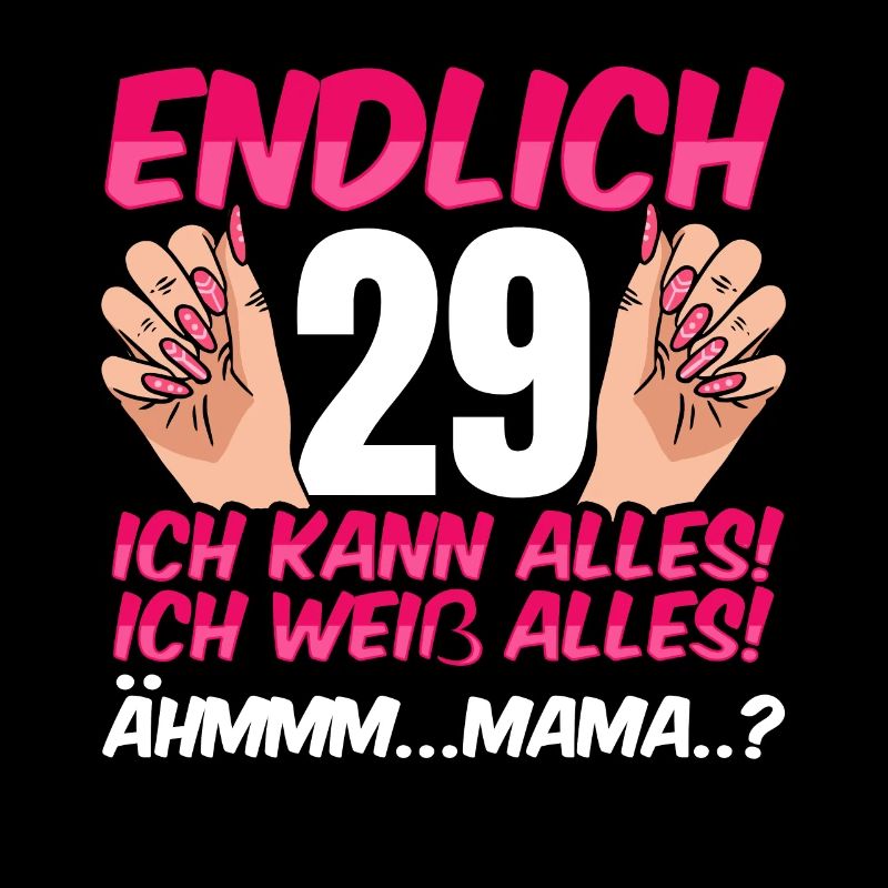 Endlich 29 Ich Kann Alles Ich Weiß Alles