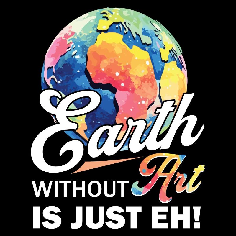 Earth Without Art Is Just Eh