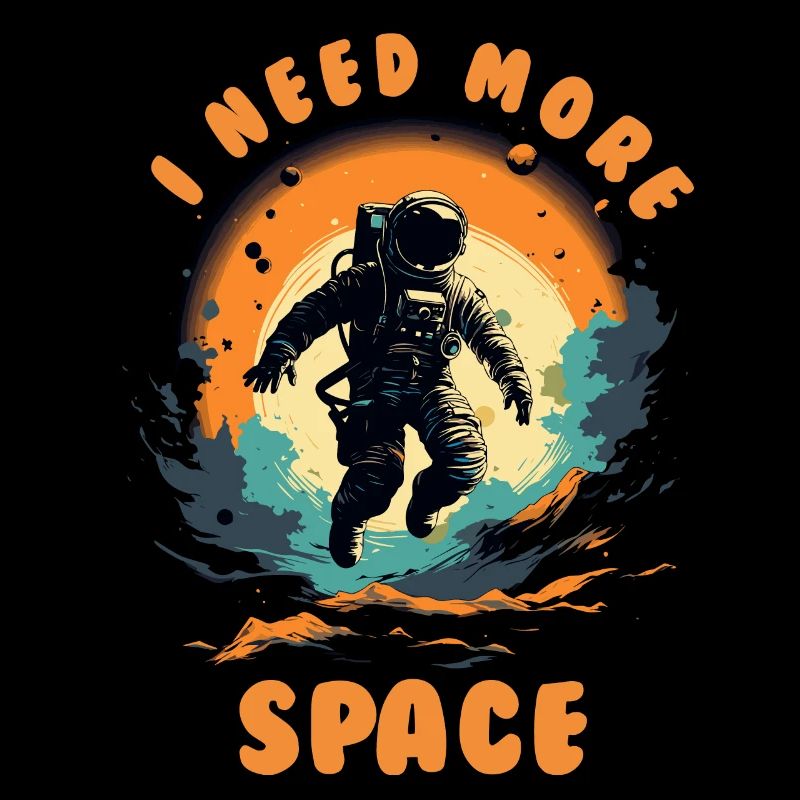 Astronaut I Need More Space