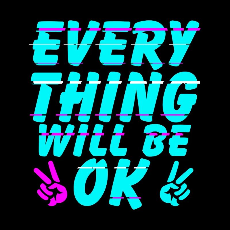 Everything Will Be Ok