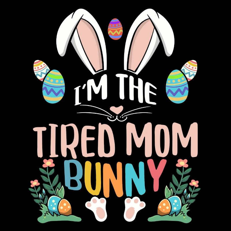 I'm The Tired Mom Bunny