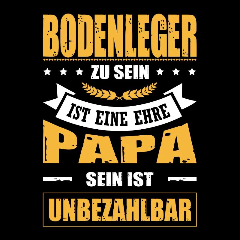 Bodenleger Sein Eine Ehre Papa Sein Unbezahlbar