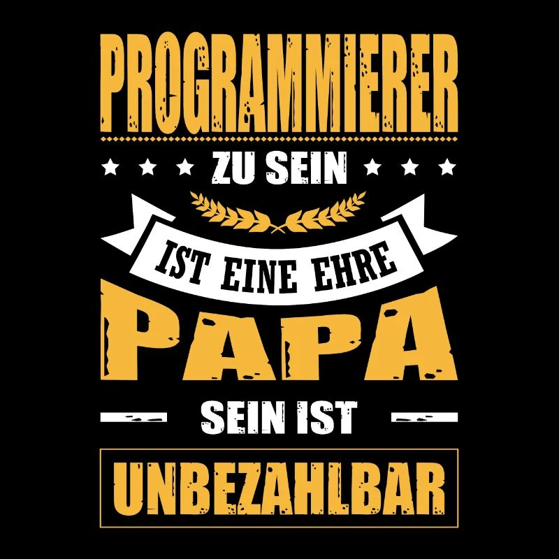 Programmierer Sein Eine Ehre Papa Sein Unbezahlbar