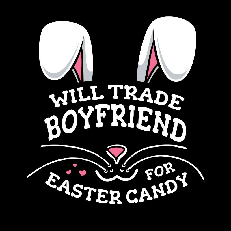 Will Trade Boyfriend For Easter Candy