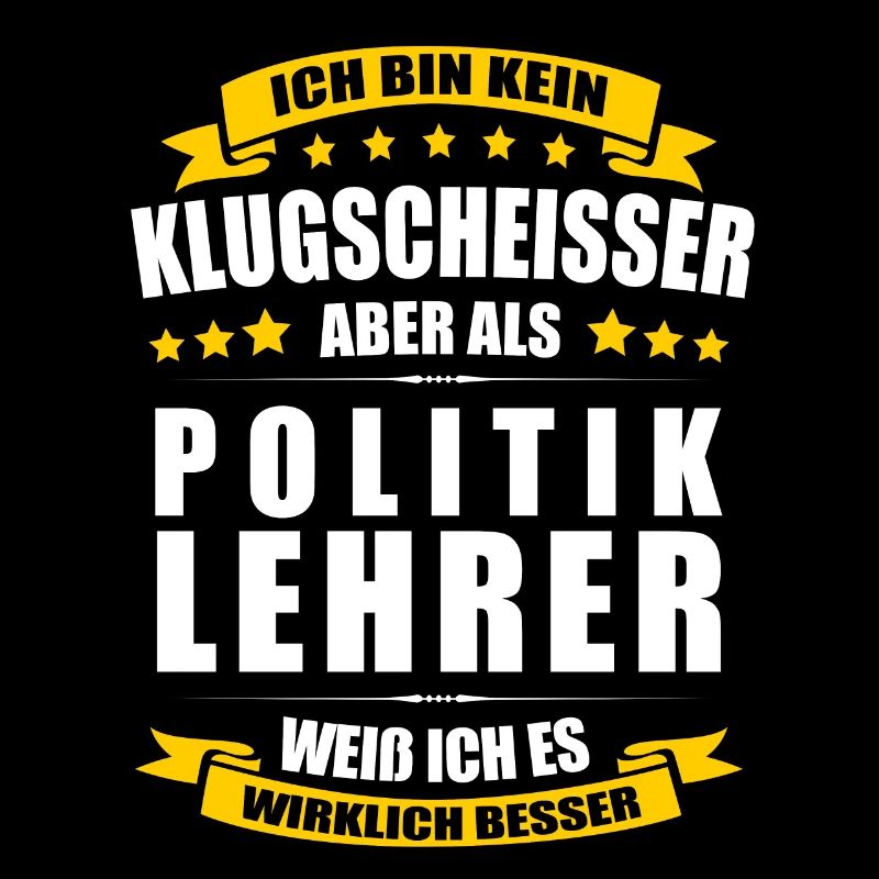 Ich Bin Kein Klugscheisser Politiklehrer Lehrer