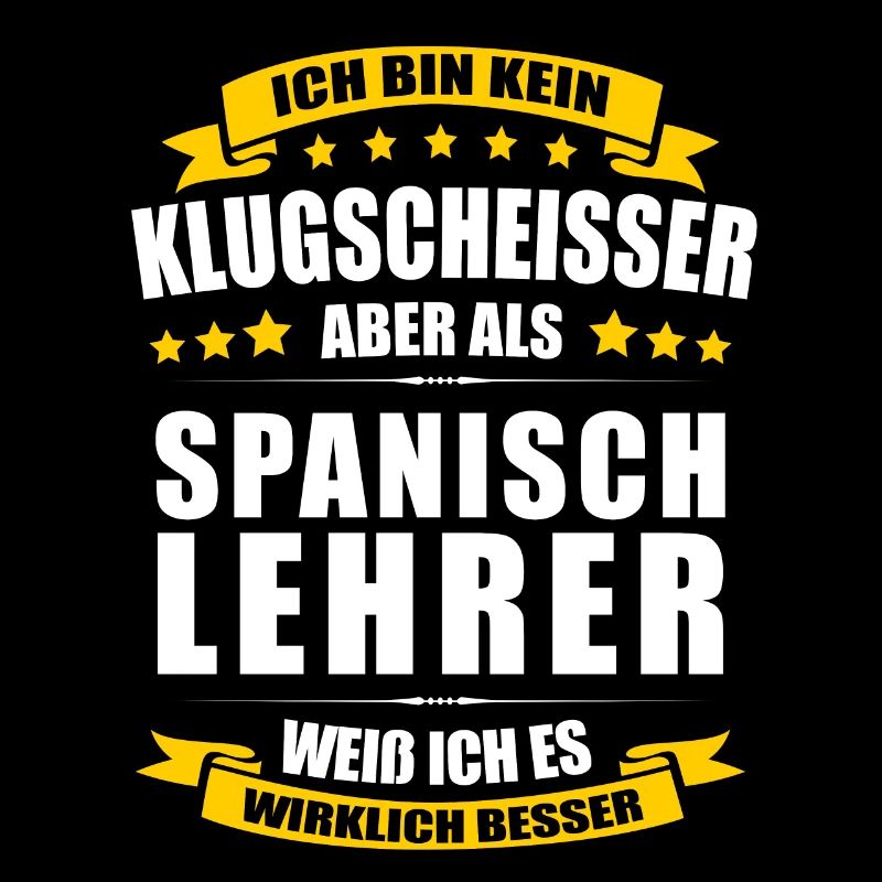 Ich Bin Kein Klugscheisser Spanischlehrer Lehrer