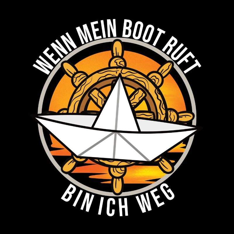 Wenn Mein Boot Ruft Bin Ich Weg