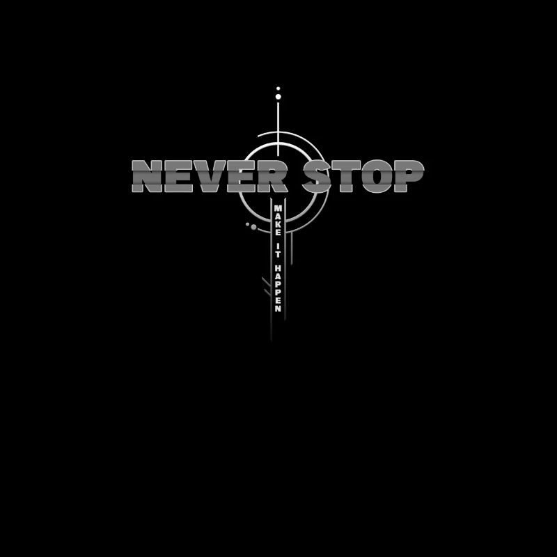 Niemals aufhören: Machen Sie es möglich